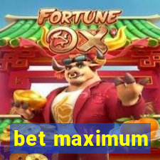 bet maximum